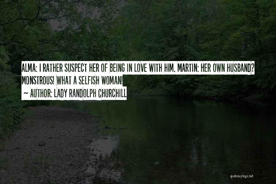 Lady Randolph Churchill Quotes 1829085