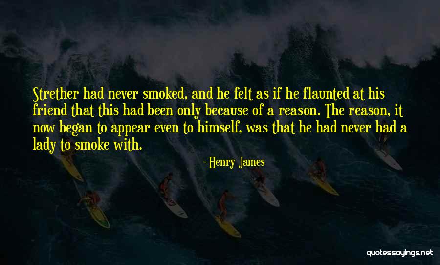 Lady Smoke Quotes By Henry James Lady Smoke Quotes By Henry James