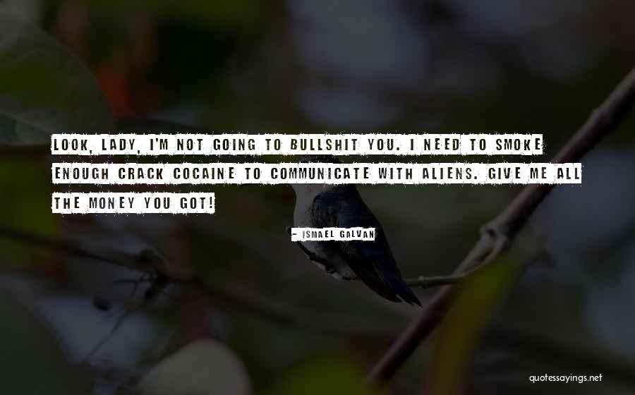 Lady Smoke Quotes By Ismael Galvan Lady Smoke Quotes By Ismael Galvan
