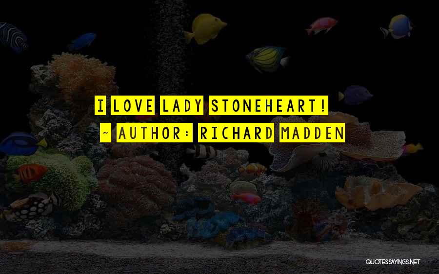 Lady Stoneheart Quotes By Richard Madden