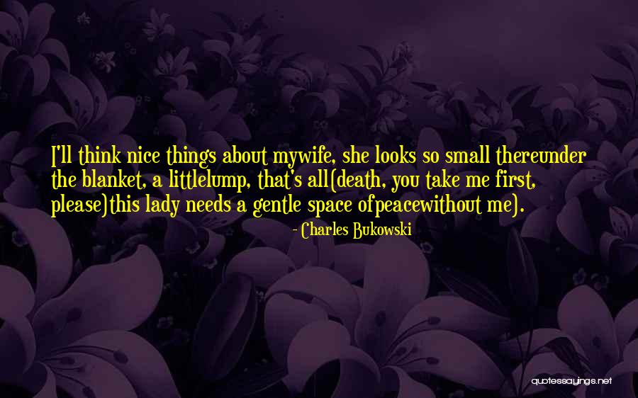 Lady That Looks Quotes By Charles Bukowski Lady That Looks Quotes By Charles Bukowski