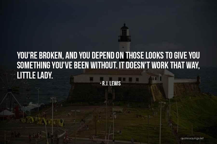 Lady That Looks Quotes By R.J. Lewis Lady That Looks Quotes By R.J. Lewis