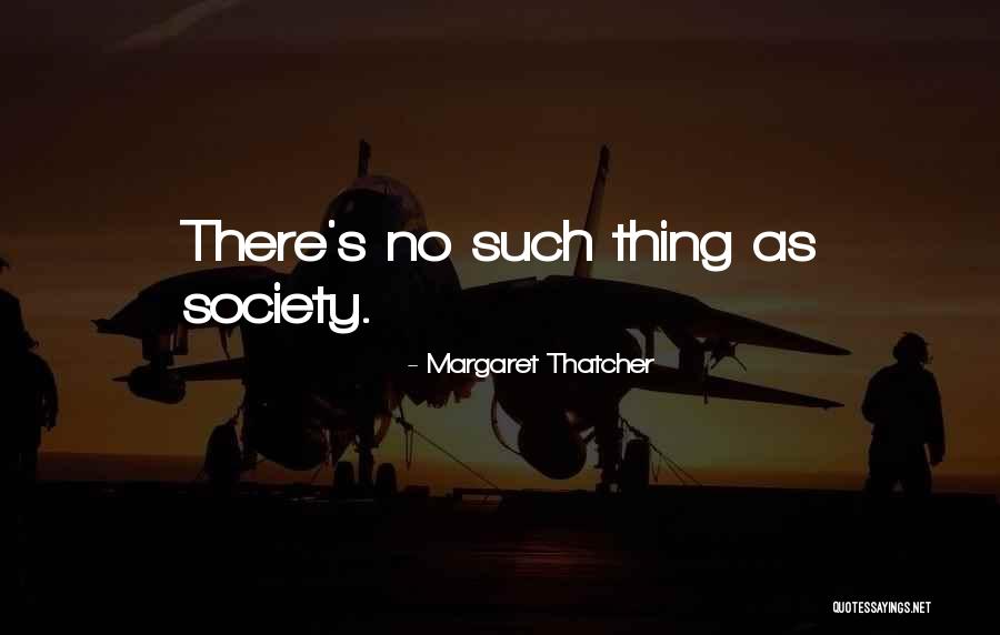 Lady Thatcher Quotes By Margaret Thatcher