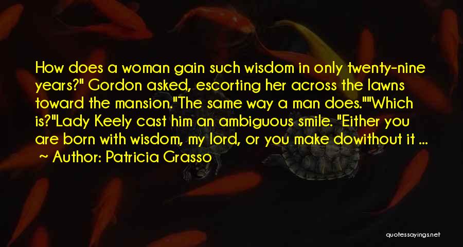 Lady Wisdom Quotes By Patricia Grasso