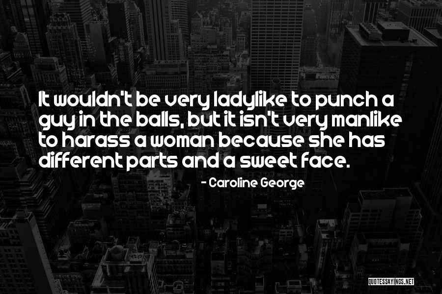 Ladylike Quotes By Caroline George Ladylike Quotes By Caroline George