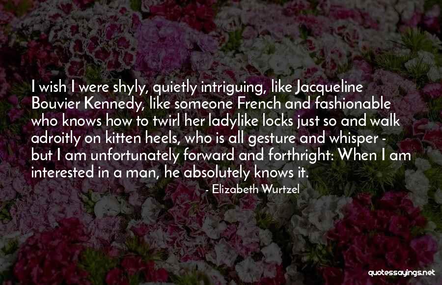 Ladylike Quotes By Elizabeth Wurtzel Ladylike Quotes By Elizabeth Wurtzel