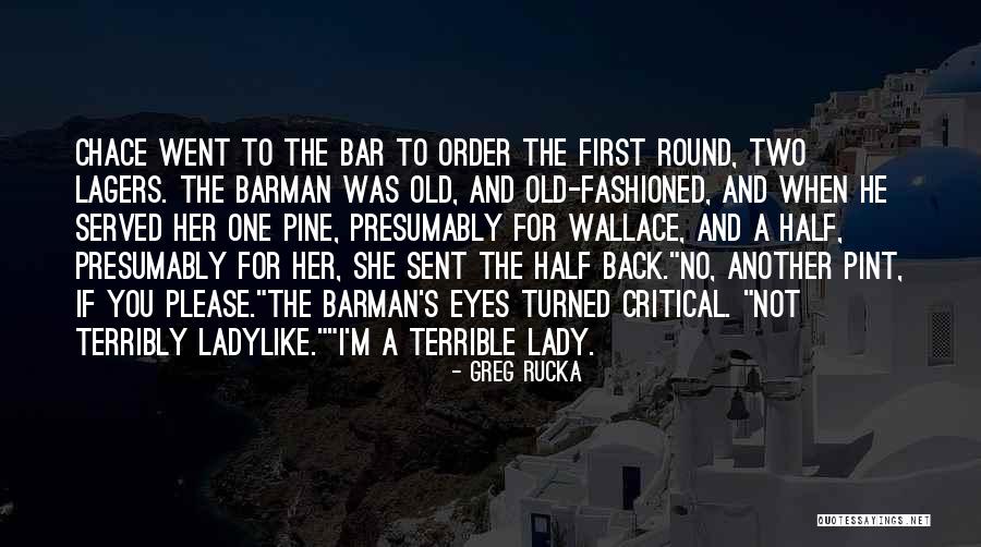 Ladylike Quotes By Greg Rucka Ladylike Quotes By Greg Rucka