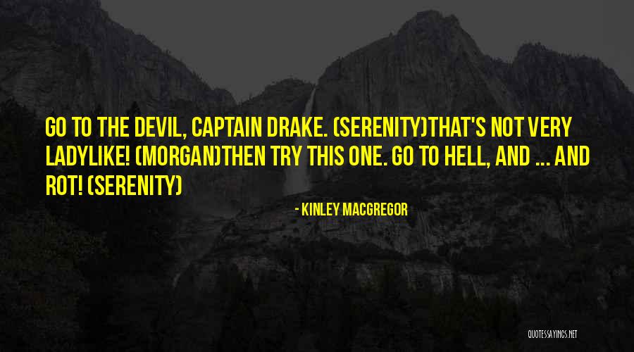 Ladylike Quotes By Kinley MacGregor Ladylike Quotes By Kinley MacGregor