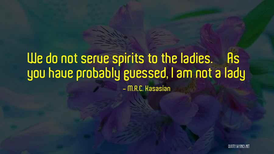 Ladylike Quotes By M.R.C. Kasasian Ladylike Quotes By M.R.C. Kasasian