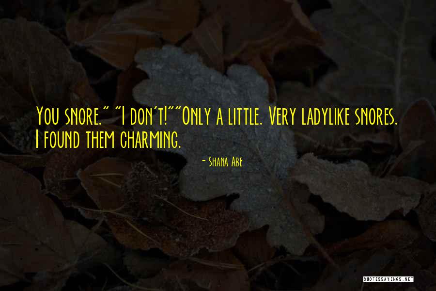 Ladylike Quotes By Shana Abe