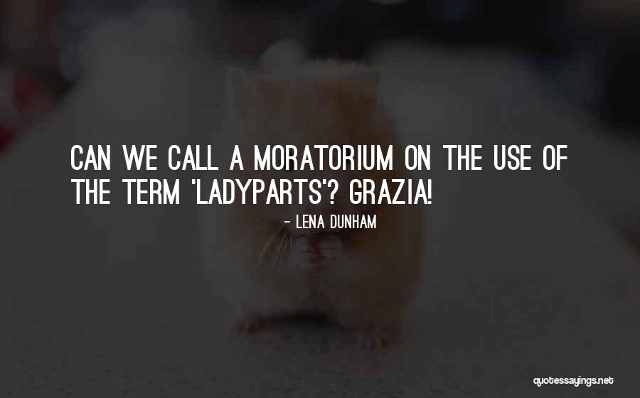 Ladyparts Quotes By Lena Dunham Ladyparts Quotes By Lena Dunham