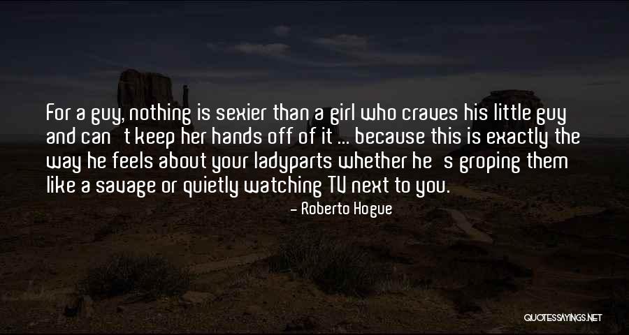 Ladyparts Quotes By Roberto Hogue Ladyparts Quotes By Roberto Hogue
