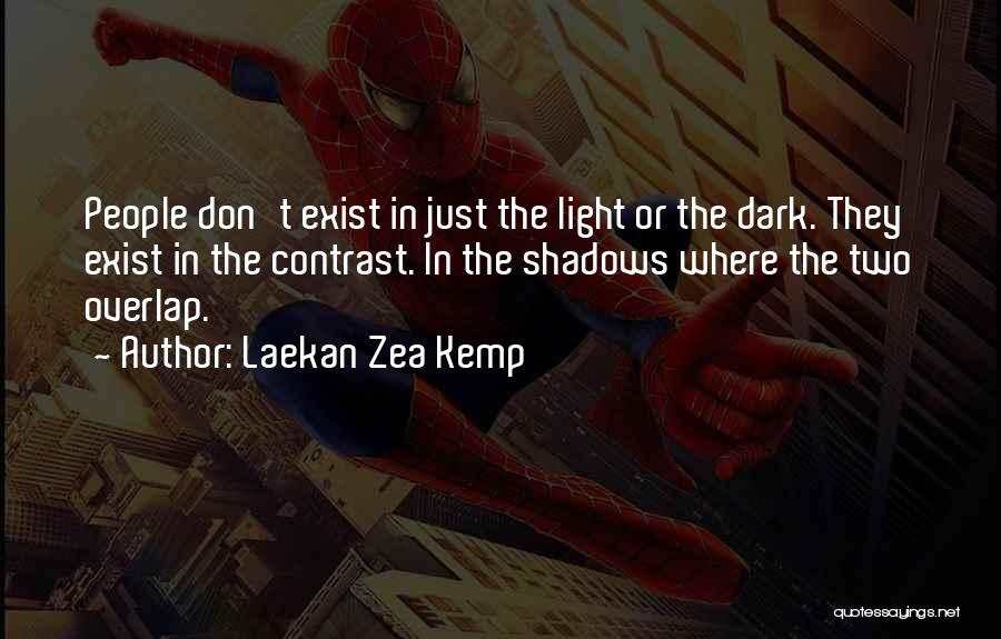 Laekan Zea Kemp Quotes 110395