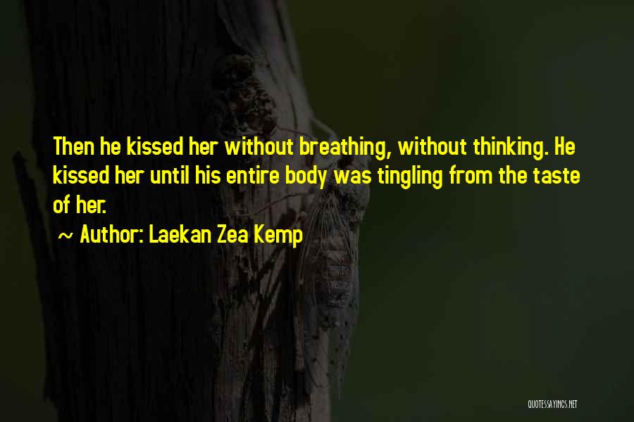 Laekan Zea Kemp Quotes 1273708