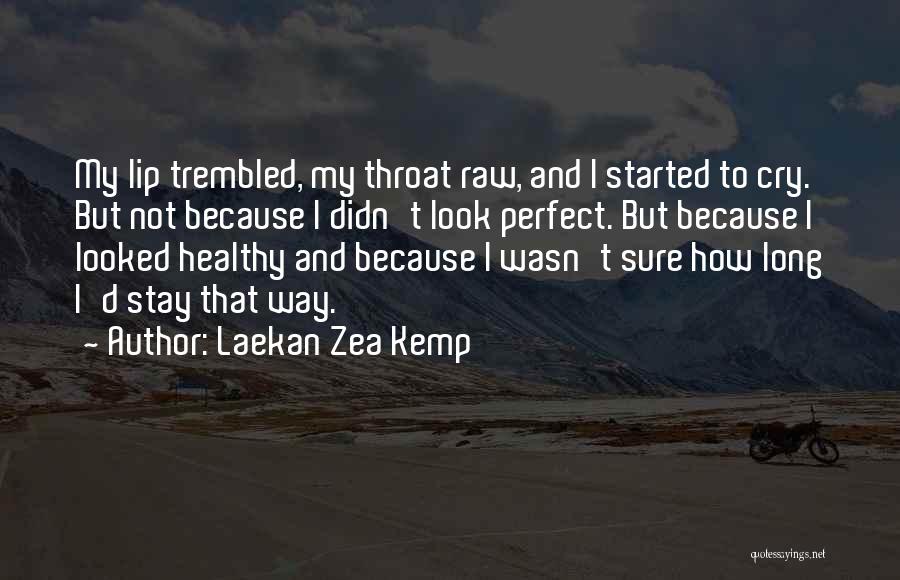 Laekan Zea Kemp Quotes 1761197