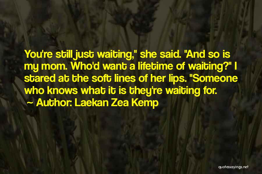 Laekan Zea Kemp Quotes 2044842