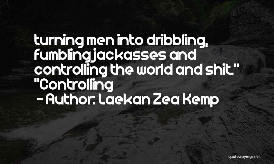 Laekan Zea Kemp Quotes 213179