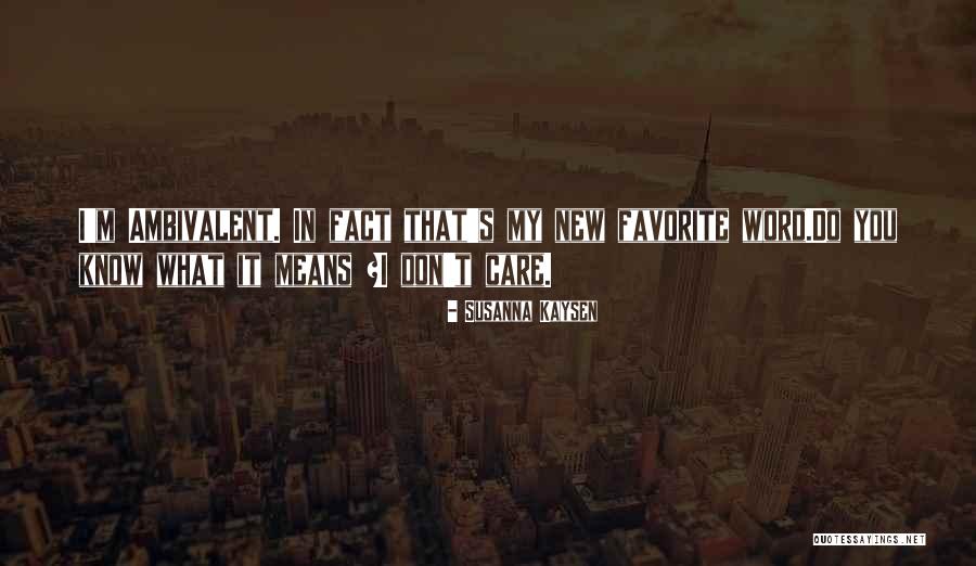 Laeken Castle Quotes By Susanna Kaysen Laeken Castle Quotes By Susanna Kaysen