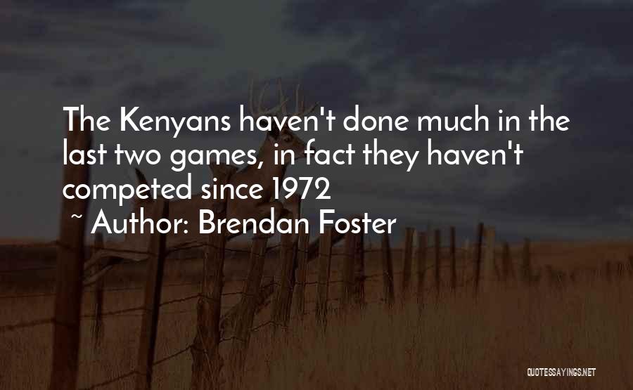 Laethics Quotes By Brendan Foster