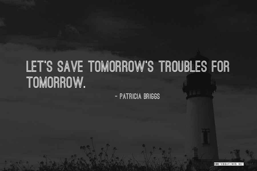 Lafaurie Politica Quotes By Patricia Briggs Lafaurie Politica Quotes By Patricia Briggs