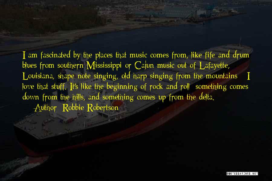 Lafayette Louisiana Quotes By Robbie Robertson