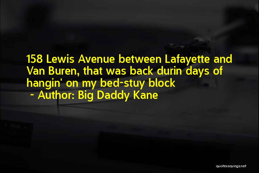 Lafayette Quotes By Big Daddy Kane