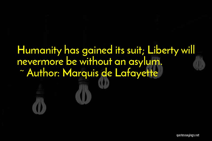 Lafayette Quotes By Marquis De Lafayette