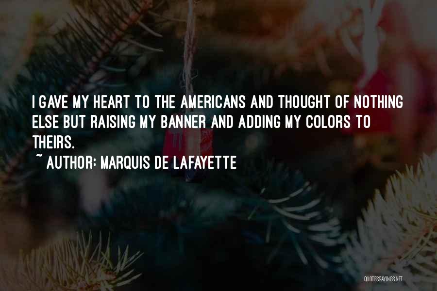 Lafayette Quotes By Marquis De Lafayette