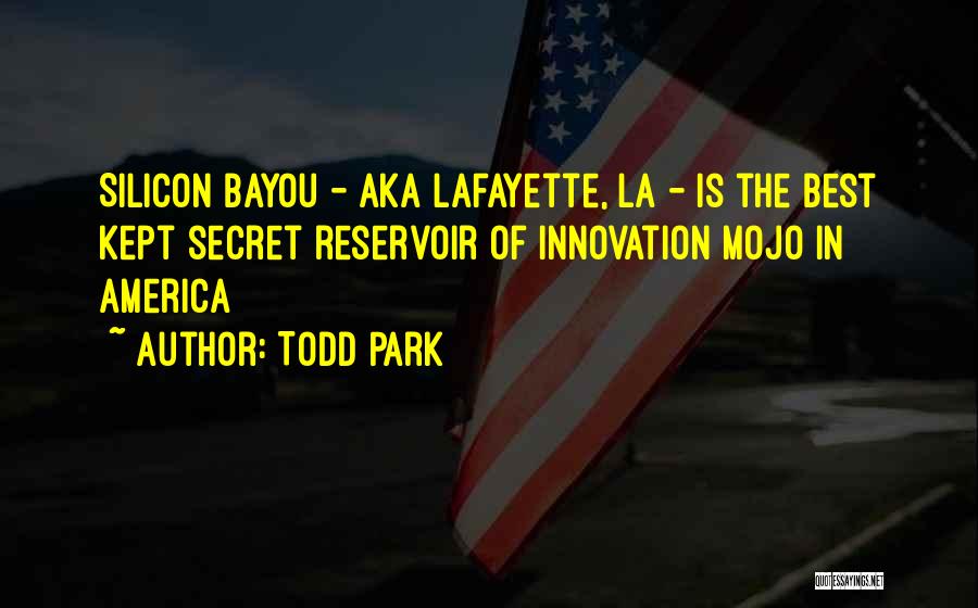 Lafayette Quotes By Todd Park