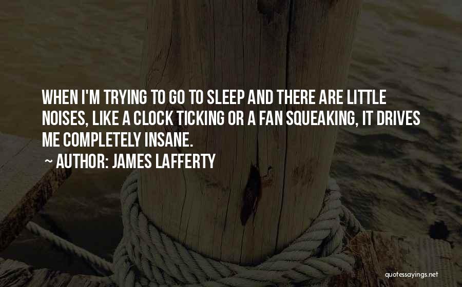 Lafferty Quotes By James Lafferty