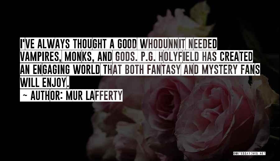 Lafferty Quotes By Mur Lafferty