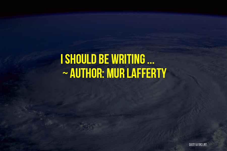 Lafferty Quotes By Mur Lafferty