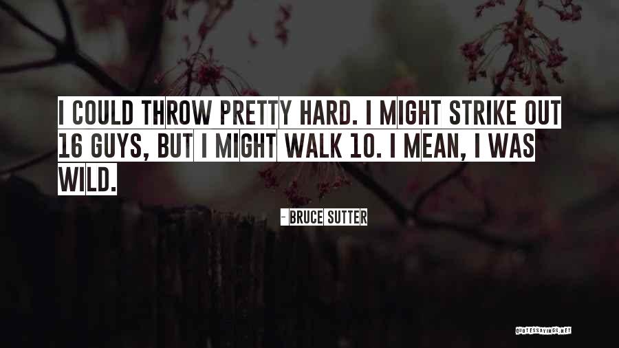 Lafortier Quotes By Bruce Sutter Lafortier Quotes By Bruce Sutter