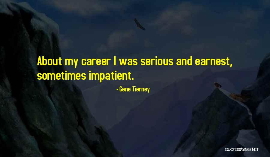 Lagartija Quotes By Gene Tierney Lagartija Quotes By Gene Tierney