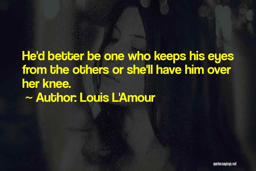 L'age D'or Quotes By Louis L'Amour L'age D'or Quotes By Louis L'Amour