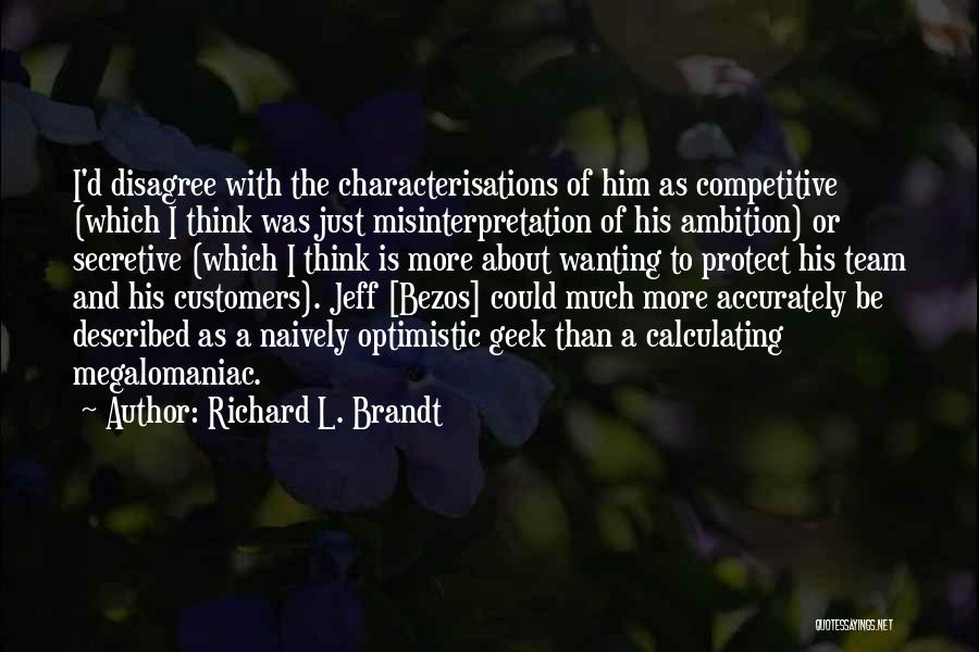 L'age D'or Quotes By Richard L. Brandt