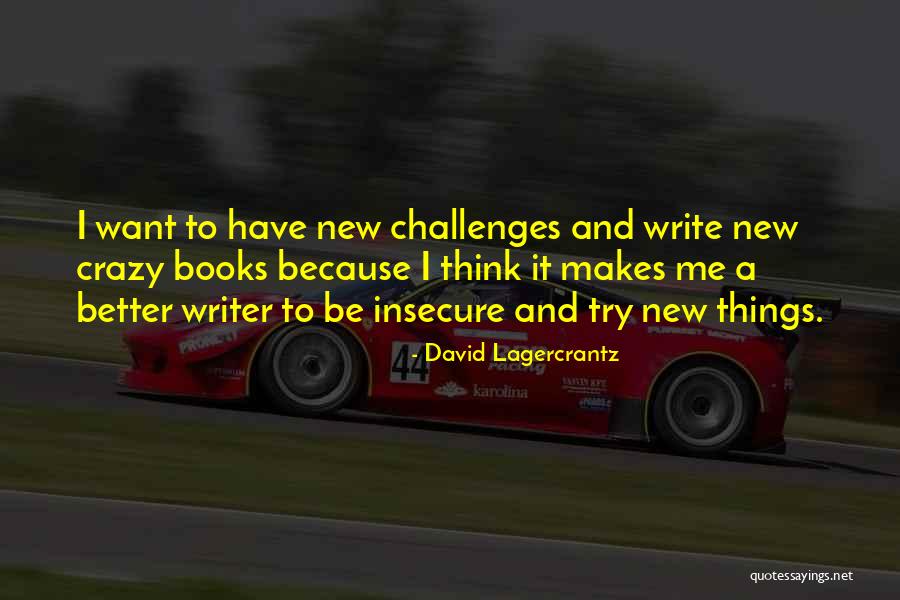 Lagercrantz Quotes By David Lagercrantz Lagercrantz Quotes By David Lagercrantz