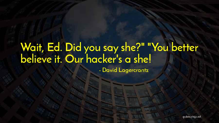 Lagercrantz Quotes By David Lagercrantz