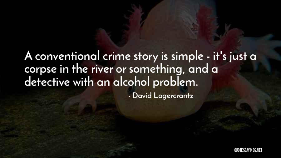 Lagercrantz Quotes By David Lagercrantz Lagercrantz Quotes By David Lagercrantz