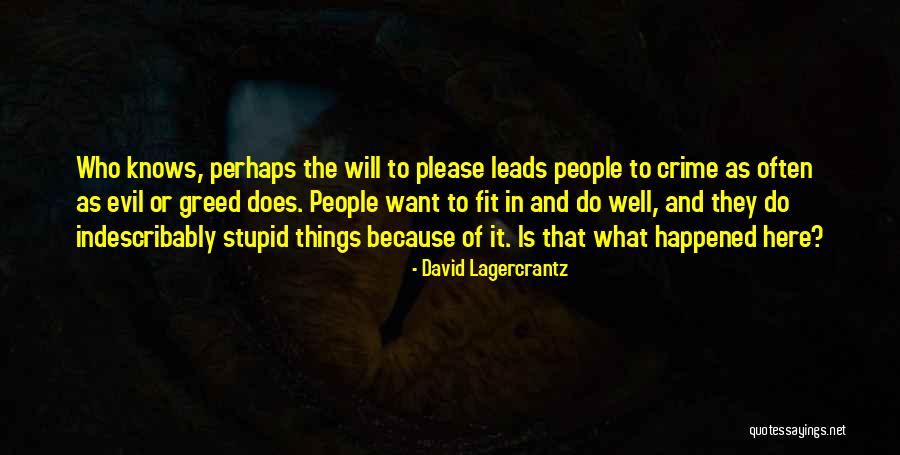 Lagercrantz Quotes By David Lagercrantz Lagercrantz Quotes By David Lagercrantz