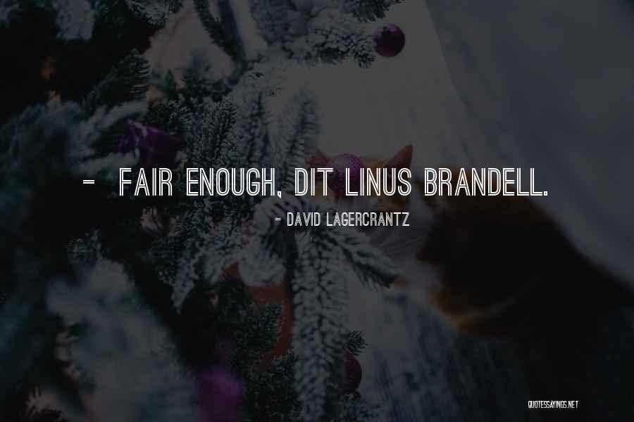 Lagercrantz Quotes By David Lagercrantz Lagercrantz Quotes By David Lagercrantz