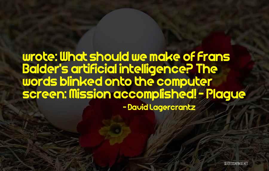 Lagercrantz Quotes By David Lagercrantz Lagercrantz Quotes By David Lagercrantz