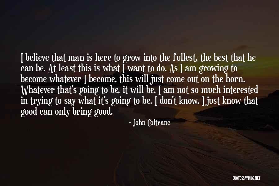 Lagerstrom Hockey Quotes By John Coltrane Lagerstrom Hockey Quotes By John Coltrane