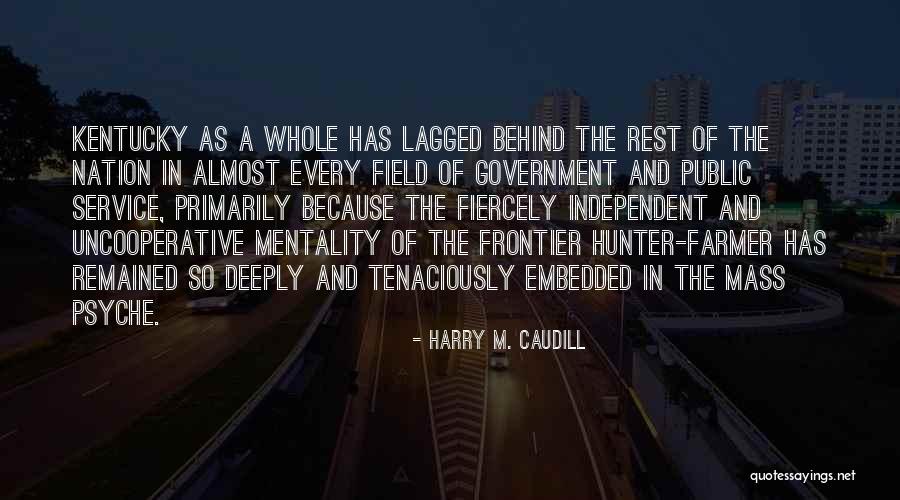 Lagged Quotes By Harry M. Caudill Lagged Quotes By Harry M. Caudill