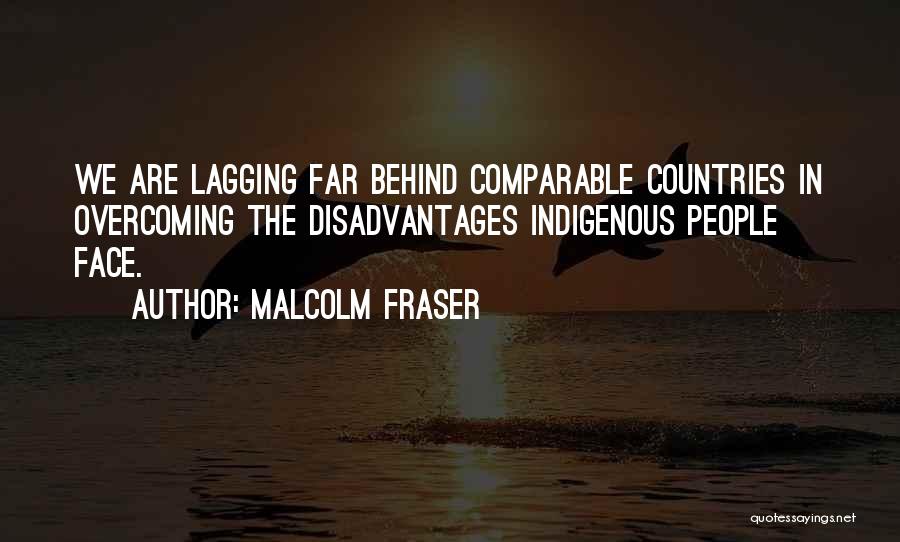 Lagging Behind Quotes By Malcolm Fraser