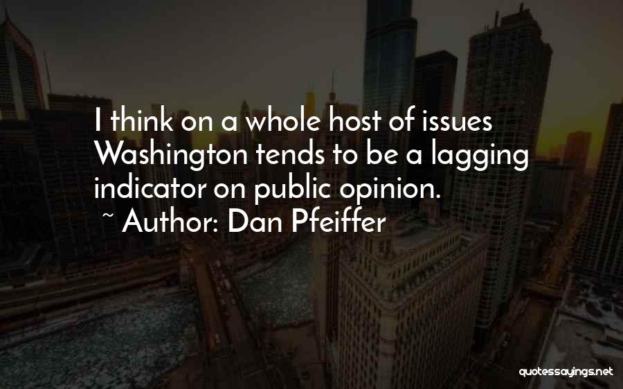 Lagging Quotes By Dan Pfeiffer