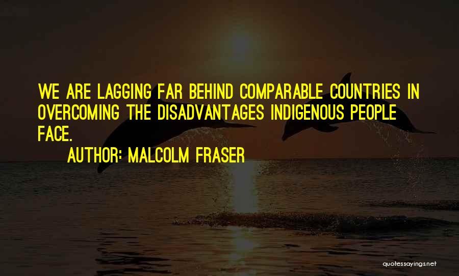 Lagging Quotes By Malcolm Fraser