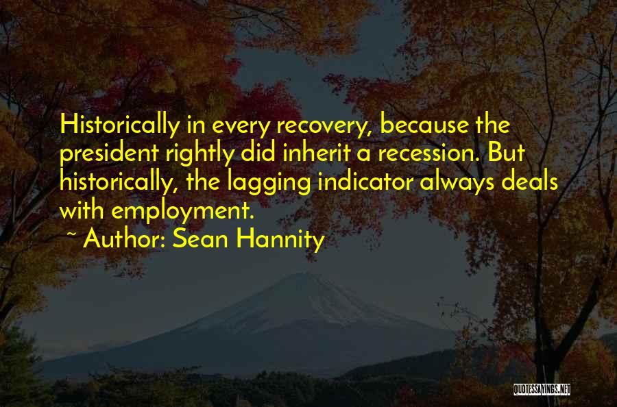 Lagging Quotes By Sean Hannity