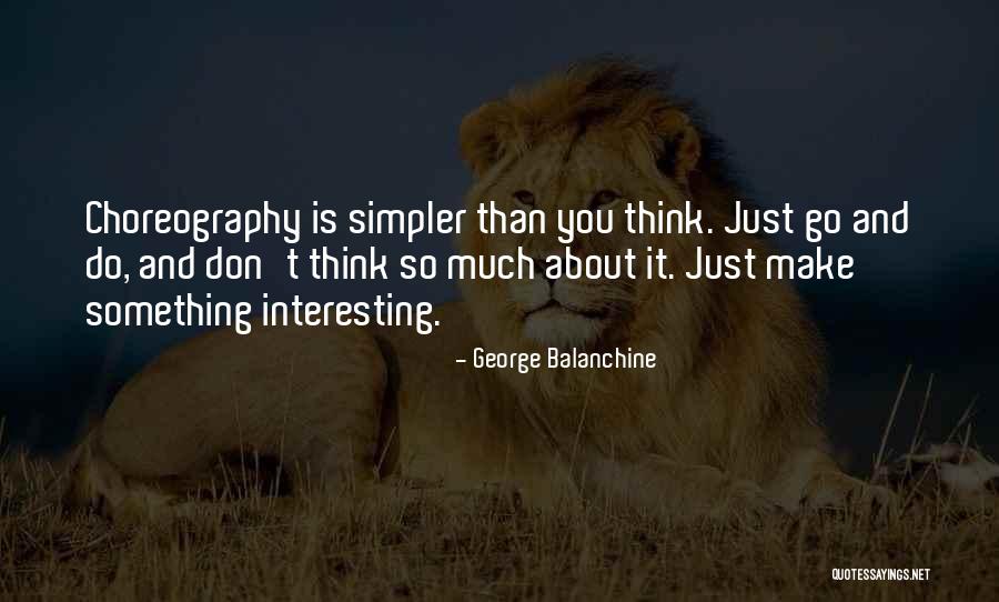 Lagolandia Quotes By George Balanchine Lagolandia Quotes By George Balanchine