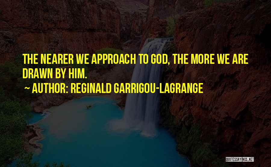 Lagrange Quotes By Reginald Garrigou-Lagrange